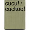 Cucu! / Cuckoo! door K'S. Kids Production