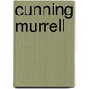 Cunning Murrell door Arthur Morrison