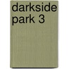 Darkside Park 3 by Ivar Leon Menger