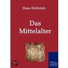 Das Mittelalter door Hans Delbrueck