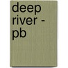 Deep River - Pb door Paul Allenanderson