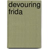 Devouring Frida by Margaret A. Lindauer