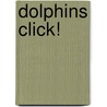 Dolphins Click! door Pam Scheunemann