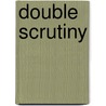 Double Scrutiny door Lynn Miller