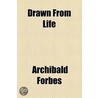 Drawn From Life door Archibald Forbes