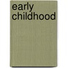 Early Childhood door Margaret McMillan