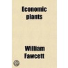Economic Plants by William Fawcett