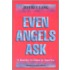 Even Angels Ask