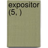 Expositor (5, ) by Samuel Cox
