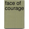 Face Of Courage by Joseph M. Cammarata