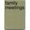 Family Meetings door John L. Ward