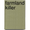 Farmland Killer door Kerrigan Rhea