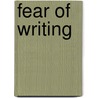 Fear Of Writing door Milli Thornton