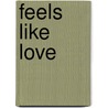 Feels Like Love door Frederick Murphy