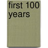 First 100 Years door Robert A. Crampsey