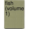 Fish (Volume 1) by S. Beaty-Pownall