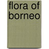 Flora of Borneo by Not Available