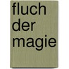 Fluch der Magie door Aylen Hyuga