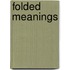 Folded Meanings