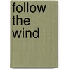 Follow The Wind door Kenn Joubert