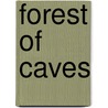 Forest of Caves by The Distorted Poet: Michael Stone