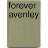 Forever Avenley by Elisabeth Schilling