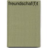 Freundschaf(f)t door Lothar Freund
