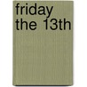 Friday The 13th door Writers Various Writers