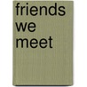 Friends We Meet door Barry McGuire
