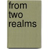 From Two Realms door Evelyn S. Melendy