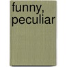 Funny, Peculiar by Aubury Dillon Malone