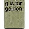 G Is For Golden door Eileen Cameron