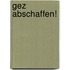 Gez Abschaffen!