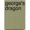 George's Dragon by Claire Freedman