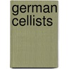 German Cellists by Not Available
