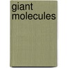 Giant Molecules door Alexei R. Khokhlov