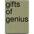 Gifts of Genius