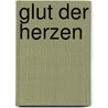 Glut der Herzen by Amanda Quick