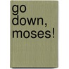 Go Down, Moses! door Onbekend