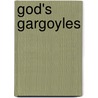 God's Gargoyles door Johnny Townsend