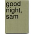 Good Night, Sam