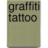 Graffiti Tattoo door Alan Ket