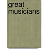 Great Musicians by Ernest James Oldmeadow