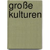 Große Kulturen by Jean-Michel Billioud