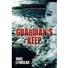 Guardian's Keep by Eric Douglas