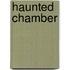Haunted Chamber