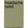Headache Relief by Martin Rossman