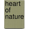 Heart of Nature door Sir Francis Edward Younghusband