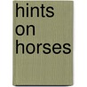 Hints on Horses by C.M. Gonne