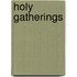 Holy Gatherings